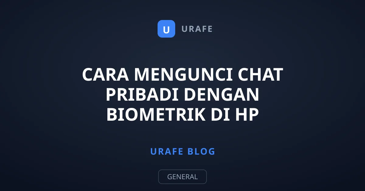Cara Mengunci Chat Pribadi Dengan Biometrik di HP