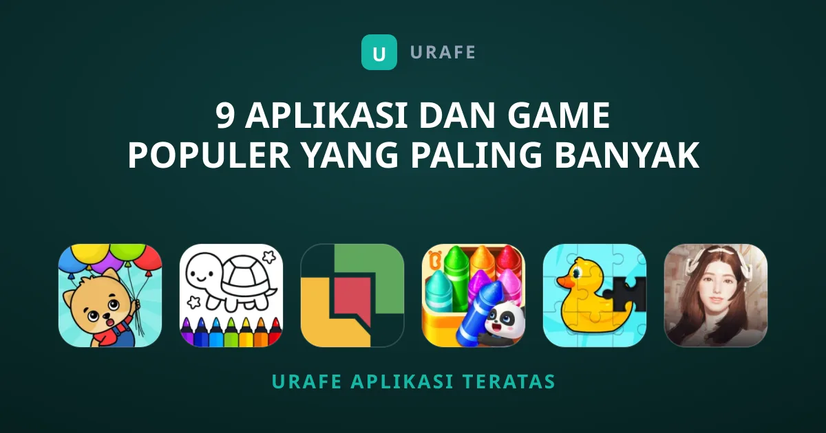 9 Aplikasi dan Game Populer yang Paling Banyak Dicari